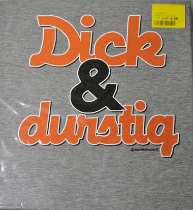 T-Shirt "Dick Durstig"